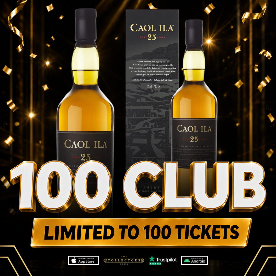THE 100 CLUB! WIN THIS CAOL ILA 25 YEAR OLD!